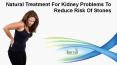 Natural Treatment For Kidney Problems To Reduce Risk Of Stones PowerPoint PPT Presentation