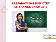 Preparations for CTET Entrance Exam 2017