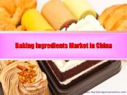 Baking Ingredients Market in China