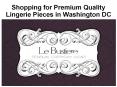 Shopping for Premium Quality Lingerie Pieces in Washington DC PowerPoint PPT Presentation
