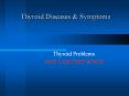 Thyroid Diseases Symptoms PowerPoint PPT Presentation