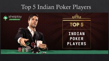 Top 5 Indian Poker Players
