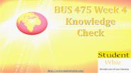 BUS 475 Week 4 Knowledge Check
