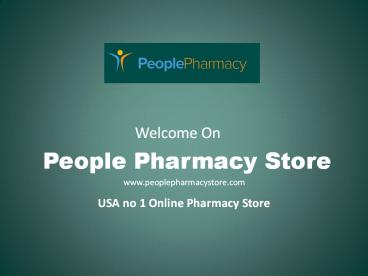 People Pharmacy Store Buy Online medicines in USA without Pricription