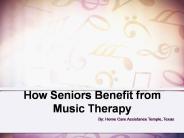 How Seniors Benefit from Music Therapy