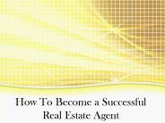 How To Become a Successful Real Estate Agent