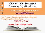CRJ 311 AID Successful Learning/crj311aid.com