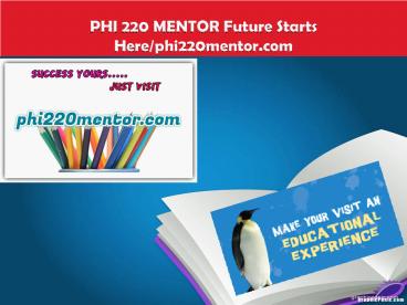 PHI 220 MENTOR Future Starts Here/phi220mentor.com