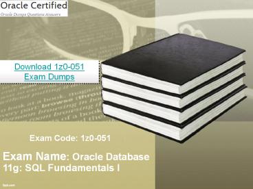 How I can pass oracle 1z0-051 certification exam