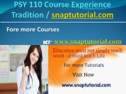 PSY 110 Course Experience Tradition / snaptutorial.com