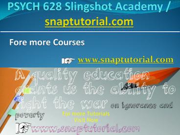 PSYCH 628 Slingshot Academy / snaptutorial.com