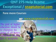 QNT 275 Help Bcome Exceptional / snaptutorial.com