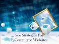 Seo Strategies For E-Commerce Websites PowerPoint PPT Presentation
