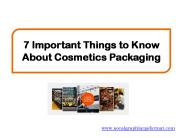 7 Important Things to Know About Cosmetics Packaging