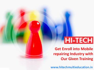 Get Enroll into Mobile repairing Industry with Our Given Training