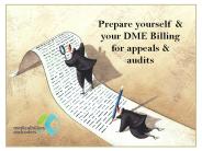 Prepare yourself & your DME Billing for appeals & audits