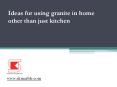 Tips for using granite in home other than kitchen PowerPoint PPT Presentation