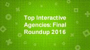 Top Interactive Agencies: FInal Roundup 2016