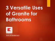 3 Important Uses Of Granite For Bathrooms