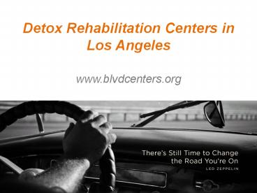 Detox Rehabilitation Centers in Los Angeles - www.blvdcenters.org