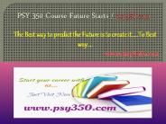 PSY 350 Course Future Starts / psy350dotcom