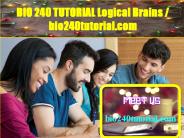 BIO 240 TUTORIAL Logical Brains / bio240tutorial.com
