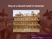 Stay at a decent hotel in Varanasi