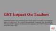 GST Impact On Traders PowerPoint PPT Presentation