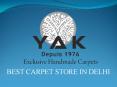 Yak Carpet: Best Carpet Store in Delhi PowerPoint PPT Presentation