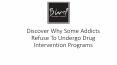 Discover Why Some Addicts Refuse To Undergo Drug Intervention Programs PowerPoint PPT Presentation