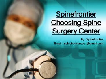 Choosing Spine Surgery Center