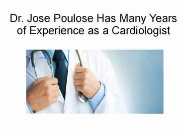 Dr. Jose Poulose | Specialization In Internal Medicine & Cardiovascular Medicine (1)