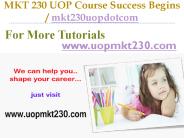MKT 230 UOP Course Success Begins / mkt230uopdotcom