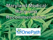 Maryland Medical Marijuana Recommendation