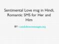 Sentimental Love msg in Hindi, Romantic SMS for Her and Him PowerPoint PPT Presentation