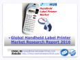 Global Handheld Label Printer Market Research Report 2016 PowerPoint PPT Presentation