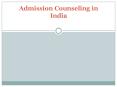 Admission Counseling in India PowerPoint PPT Presentation