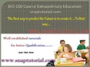 BIO 100 Course Extraordinary Education / snaptutorial.com