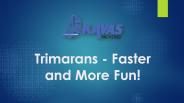 Trimarans - Faster and More Fun!