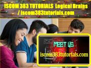 ISCOM 383 TUTORIALS Logical Brains /iscom383tutorials.com