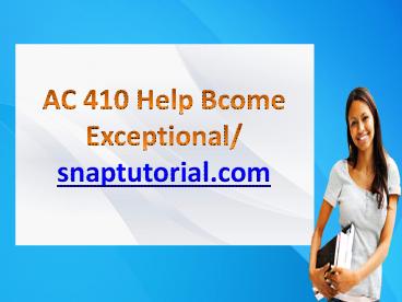 AC 410 Help Bcome Exceptional / snaptutorial.com
