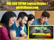 PHL 458 TUTOR Logical Brains/phl458tutor.com