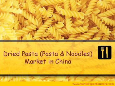 Dried Pasta (Pasta & Noodles) Market in China