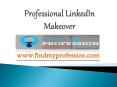 Professional LinkedIn Makeover - www.findmyprofession.com PowerPoint PPT Presentation