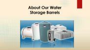 About Our Water Storage Barrels