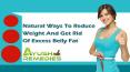 Natural Ways To Reduce Weight And Get Rid Of Excess Belly Fat PowerPoint PPT Presentation