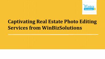 Captivating real estate photo editing services from winBizSolutions