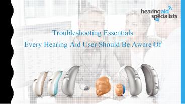 Troubleshooting Essentials Every Hearing Aid User Should Be Aware Of
