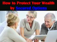 How to Protect Your Wealth by Secured Options