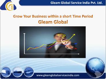 Grow Your Business within a short Time Period–Gleam Global